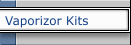 Vaporizor Kits